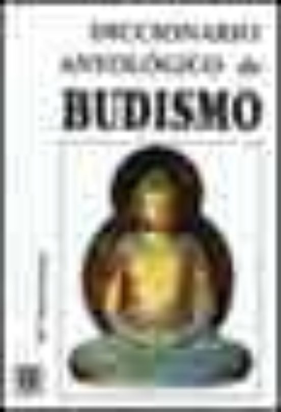 Diccionario Antologico de Budismo