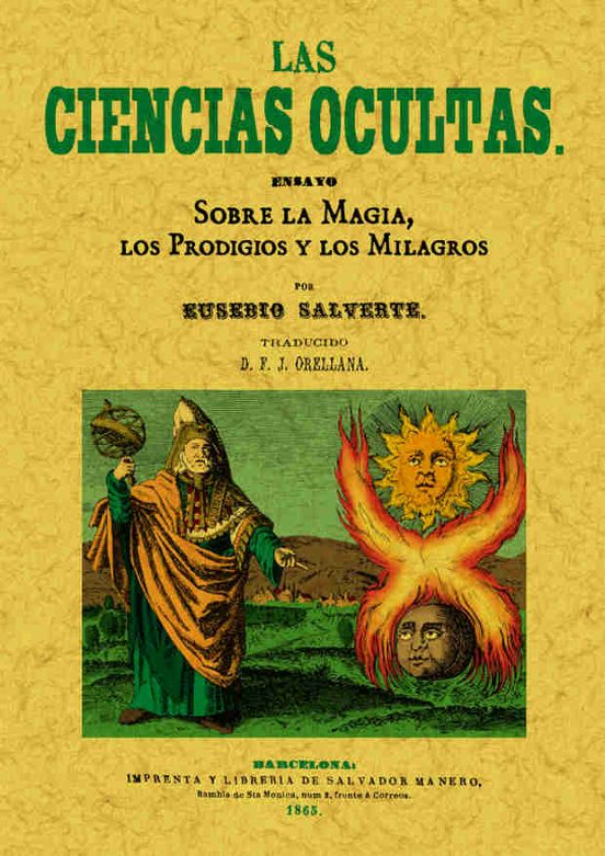 Las Ciencias Ocultas Ensayo Sobre La Magia Los Prodigios Y Los Milagro