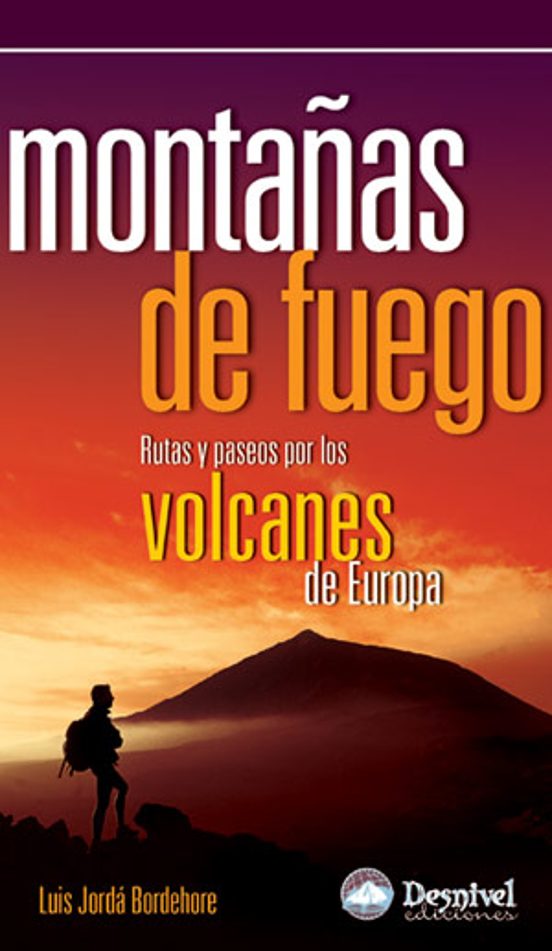 Montañas de Fuego: Rutas y Paseos por los Volcanes de Europa