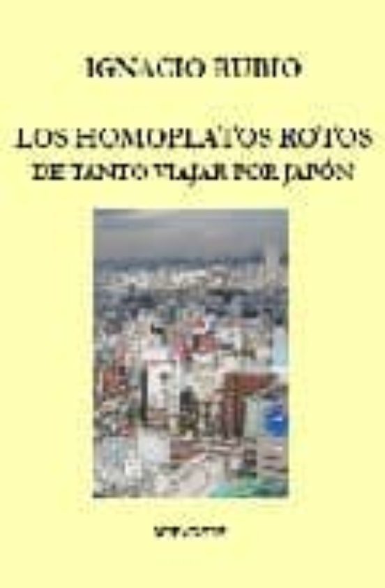 Los Homoplatos Rotos De Tanto Viajar Por Japon
