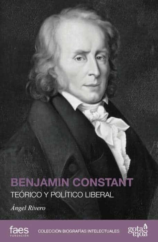 Benjamin Constant. Teórico Y Político Liberal