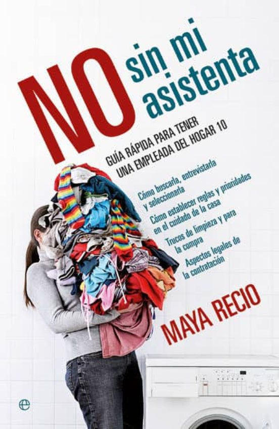 No Sin Mi Asistenta: Guia Rapida Para Tener Una Empleada Del Hoga R 10