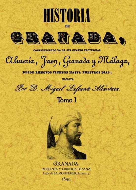 Historia De Granada Comprendiendo La De Sus Cuatro Provincias Al Meria