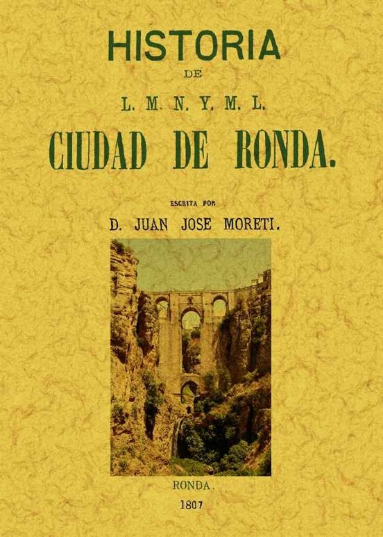 Ronda: Historia De L.m.n. Y M.l. Ciudad