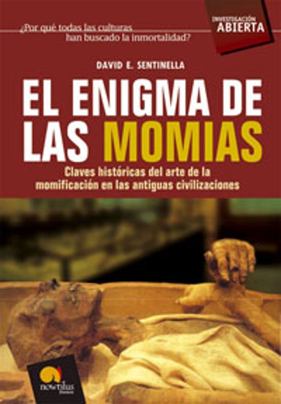 El Enigma De Las Momias: Claves Historicas Del Arte De La Momific Acio