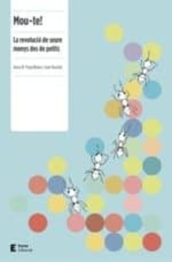Mou-te!: La Revolucio De Seure Menys Des De Petits