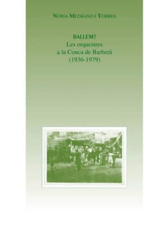 Ballem? Les Orquestres De La Conca De Barbera