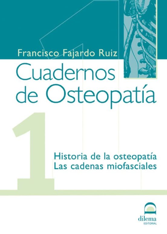 Cuaderno De Osteopatia Nº 1: Historia De La Osteopatia; Las Caden As M