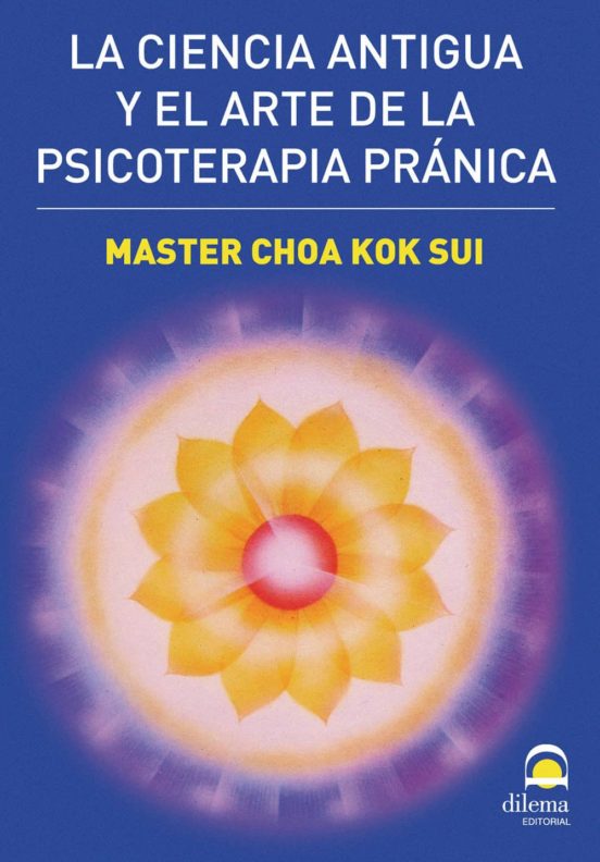 La Ciencia Antigua Y El Arte De La Psicoterapia Pranica
