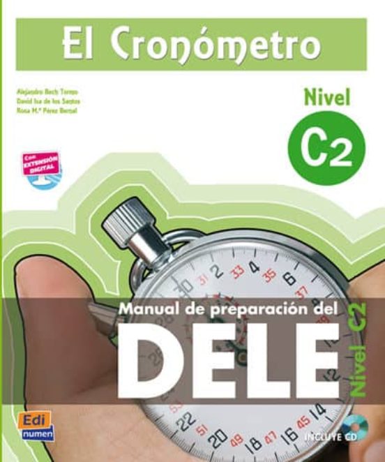 El Cronometro: Nivel C2 : Manual De Preparacion Del Dele