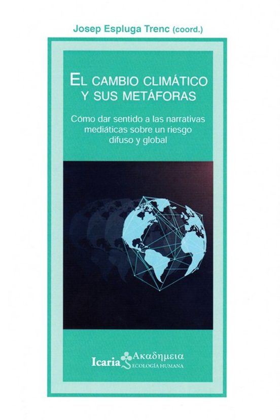 El Cambio Climatico Y Sus Metaforas. Como Dar Sentido A Las Narra Tiva