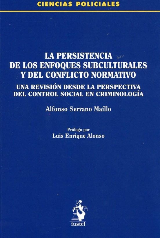 La Persistencia De Los Enfoques Subculturales Y Del Conflicto Normativo
