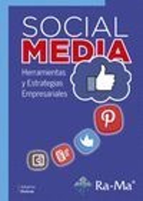 Social Media. Herramientas Y Estrategias Empresariales