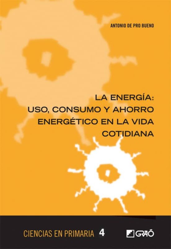 La Energia: Uso Consumo Y Ahorro Energetico En La Vida Cotidiana