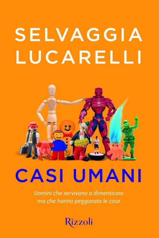 Casi Umani. Uomini Che Servivano a Dimenticare Ma Che Hanno Peggiorato