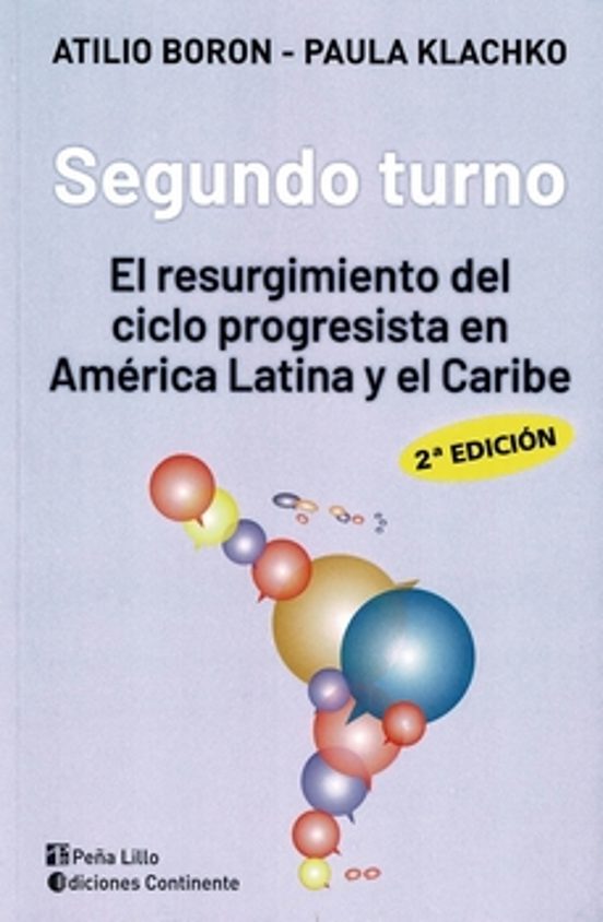 Segundo Turno. El Resurgimiento Del Ciclo Progresista En América Latin