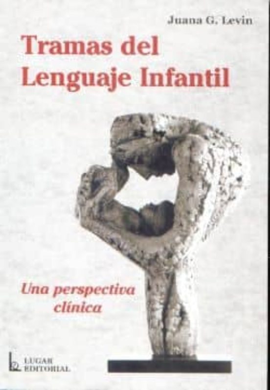 Tramas Del Lenguaje Infantil: Una Perspectiva Clinica