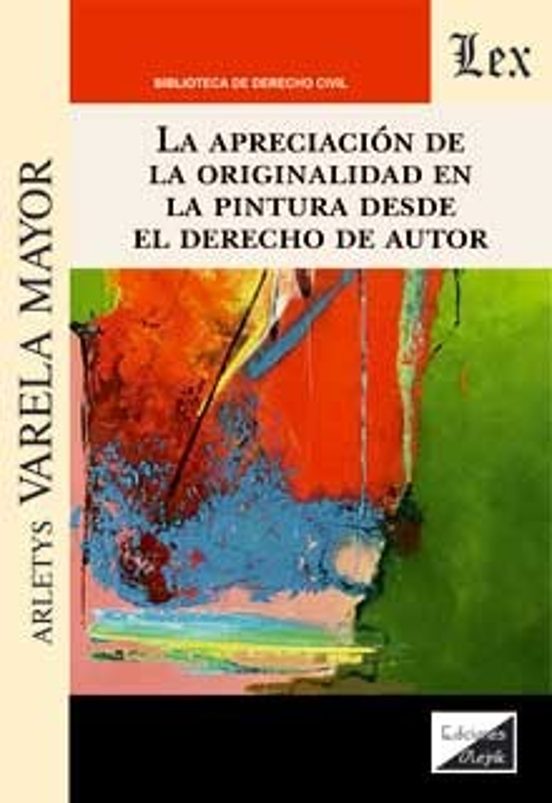 Apreciacion De La Originalidad En La Pintura Desde El Derecho De Autor