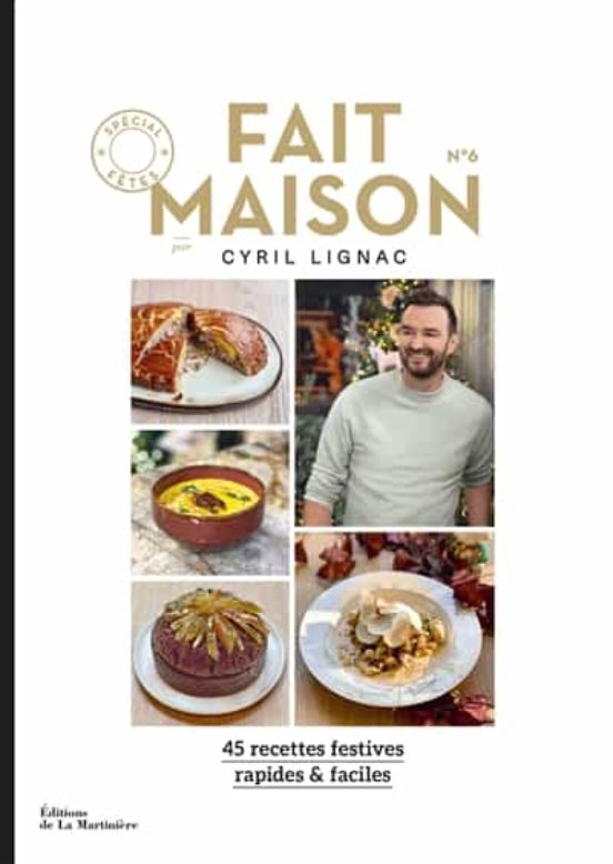 Fait Maison : 45 Recettes Festivesrapides & Faciles - Volume 6