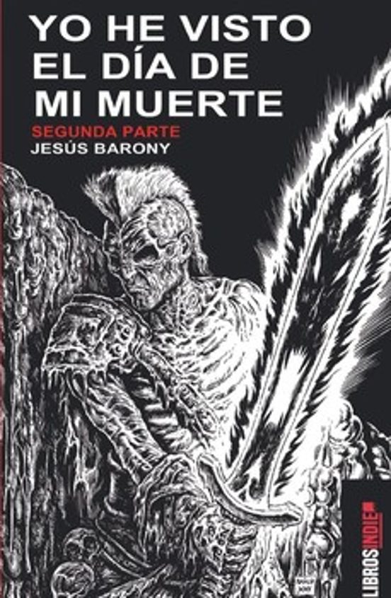 Yo He Visto El Día De Mi Muerte. Segunda Parte