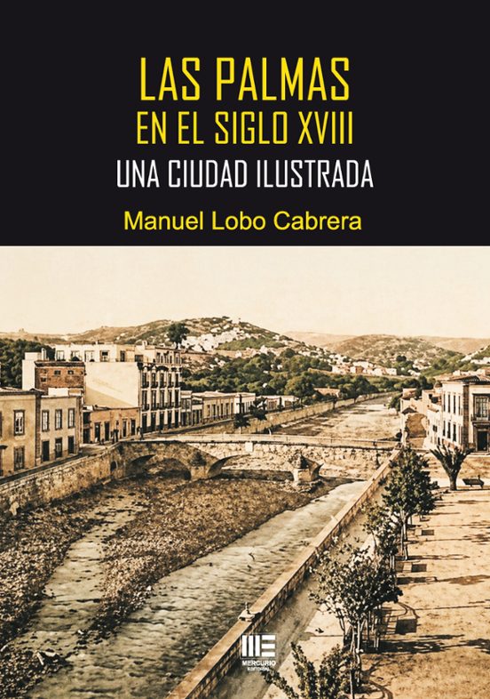 Las Palmas en el Siglo XVIII. Una Ciudad Ilustrada