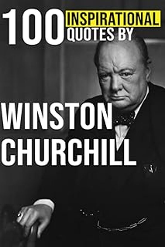 100 Inspirational Quotes By Winston Churchill