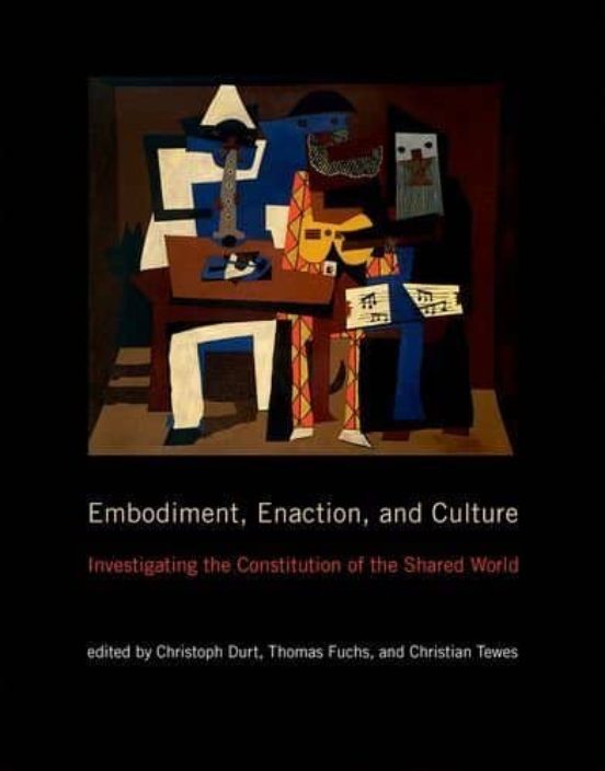 Embodiment Enaction And Culture: Investigating The Constitution Of The