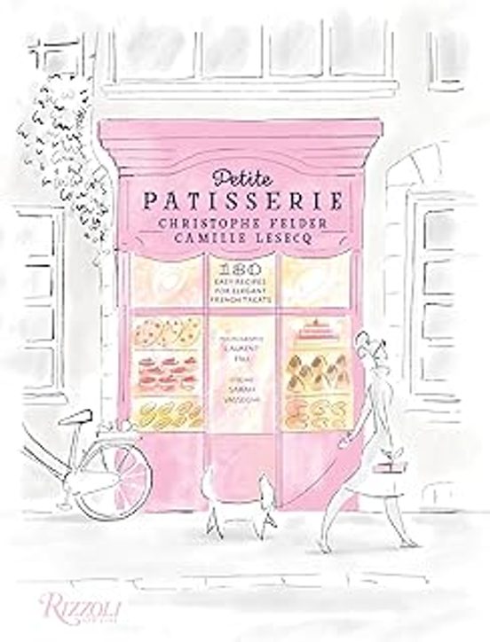 Petite Patisserie: 180 Easy Recipes For Elegant French Treats