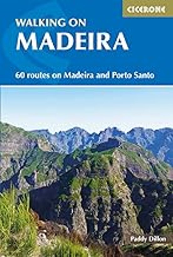 Walking On Madeira: 60 Mountain And Levada Routes On Madeira And Porto