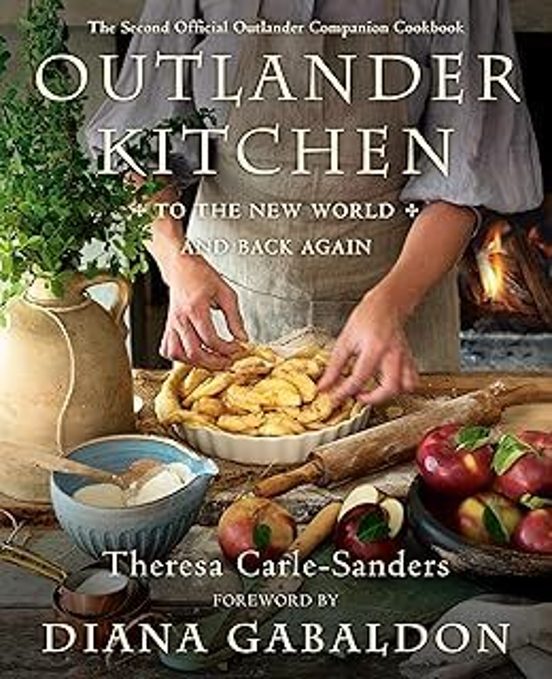 Outlander Kitchen: To The New World And Back: The Second Official Outl