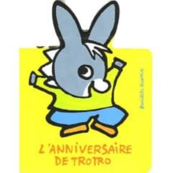 L Aniversaire De Trotro