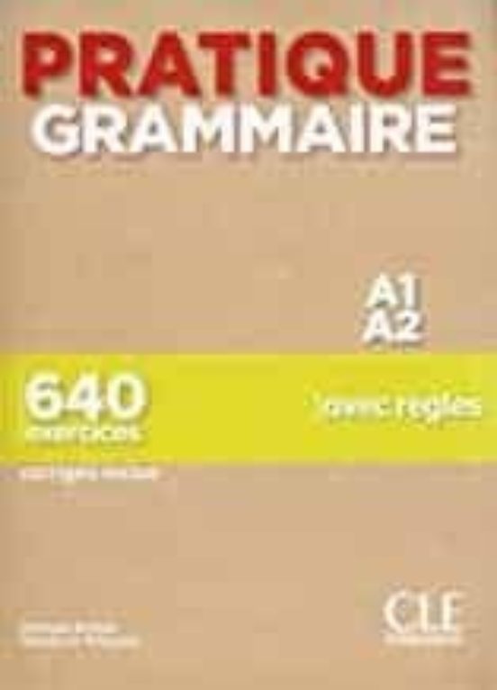Pratique Grammaire A1-a2 Livre + Corriges