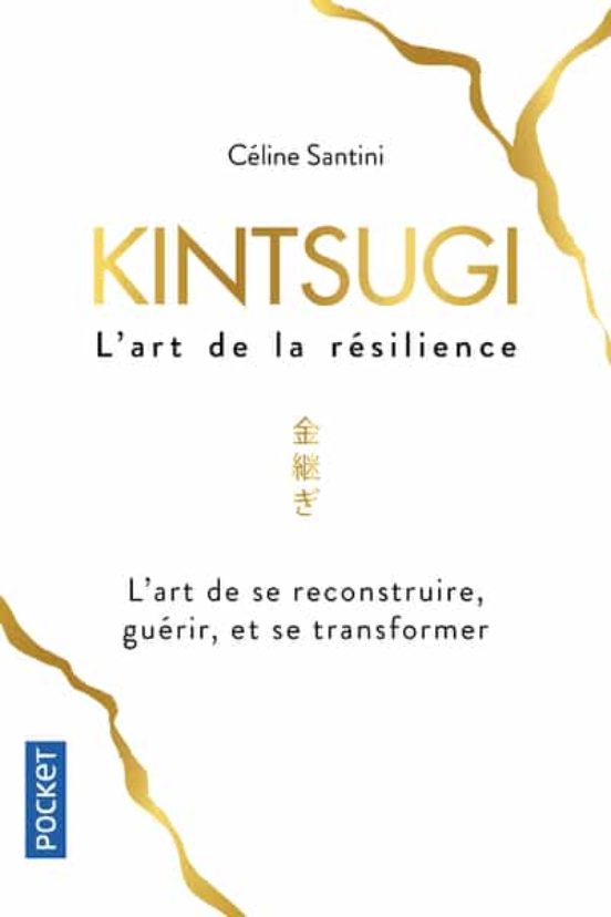 Kintsugi L Art De La Resilience
