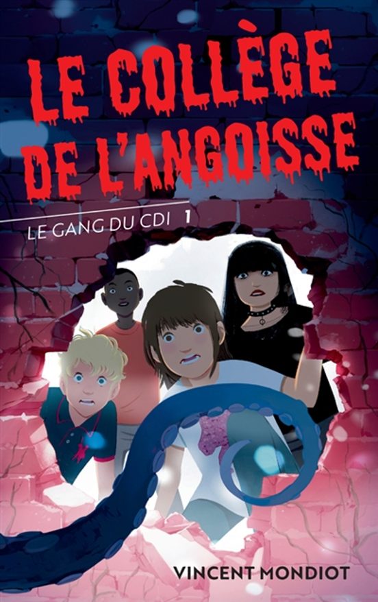 Le Gang Du Cdi. Volume 1 Le College De L Angoisse