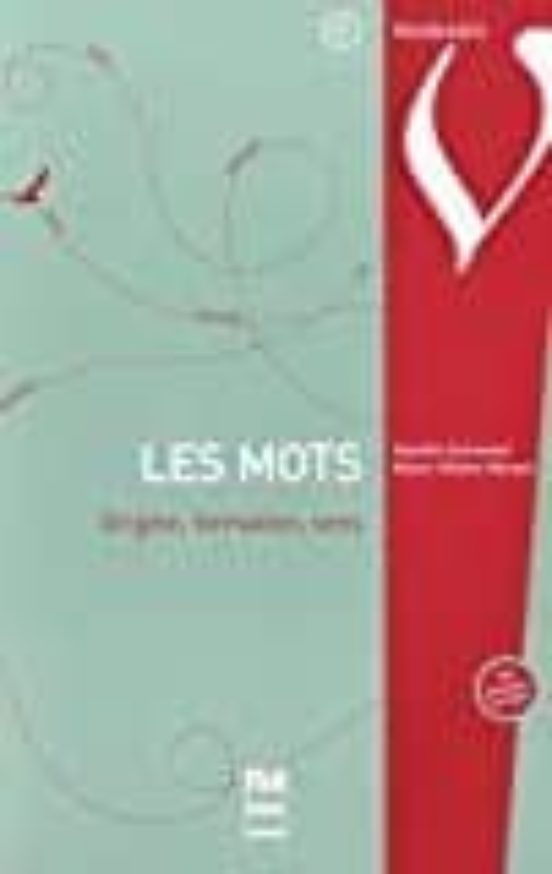 Les Mots : Origine Formation Sens