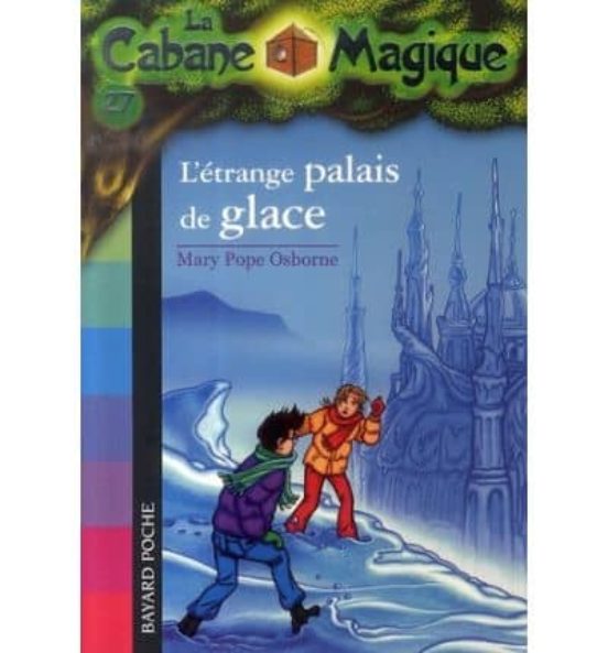La Cabane Magique Volume 27: L Étrange Palais de Glace