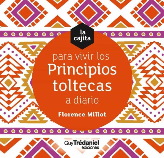 La Cajita Para Vivir Los Principios Toltecas A Diario