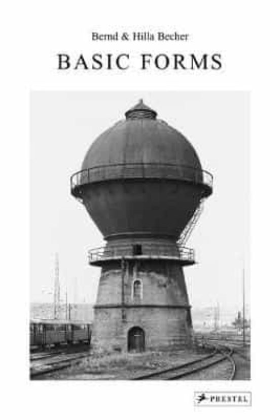 Bernd And Hilla Becher: Basic Forms