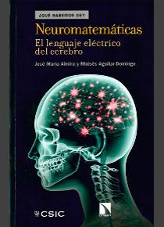 Neuromatemáticas : El Lenguaje Eléctrico Del Cerebro