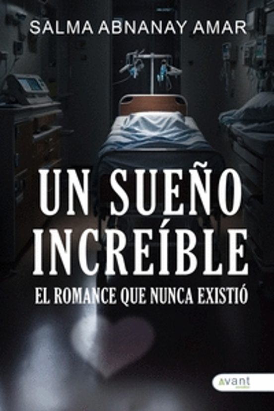 Un Sueño Increíble. El Romance Que Nunca Existió