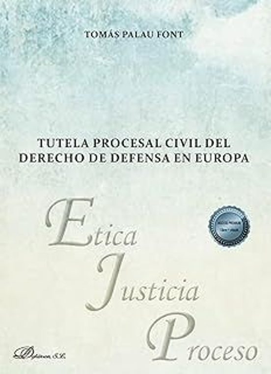 Tutela Procesal Civil Del Derecho De Defensa En Europa