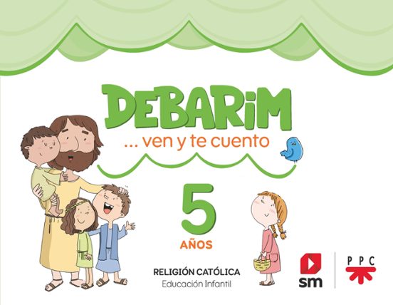 Religión Católica 5 Años. Debarim Ven y Te Cuento