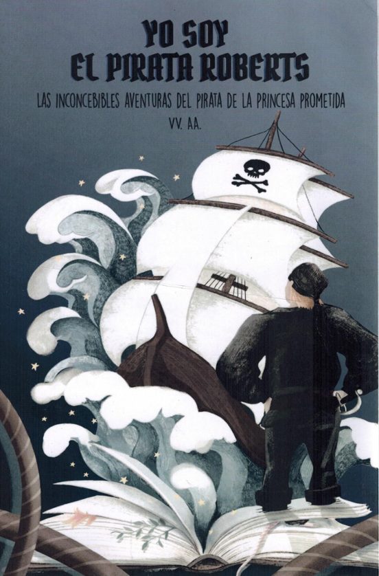 Yo Soy El Pirata Roberts. Las Inconcebibles Aventuras Del Pirata De La