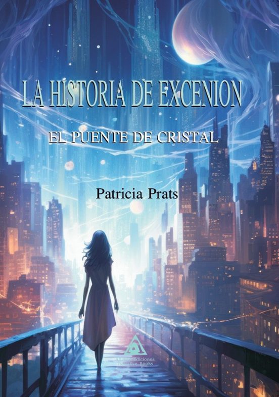 La Historia De Excenion. El Puente De Cristal