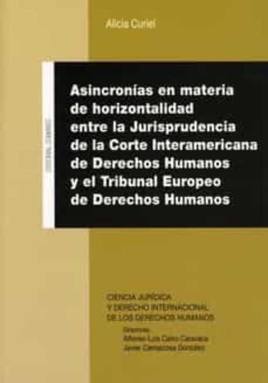 Asincronías En Materia De Horizontalidad Entre La Jurisprudencia De La Corte Interamericana De Derechos Humanos Y El Tribunal Europeo De Derechos Humanos
