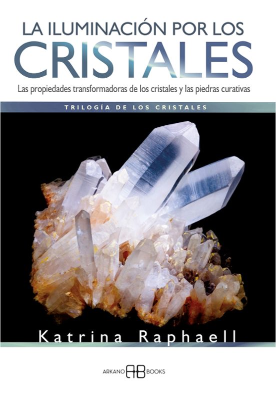 La Iluminacion Por Los Cristales: Trilogía De Los Cristales I