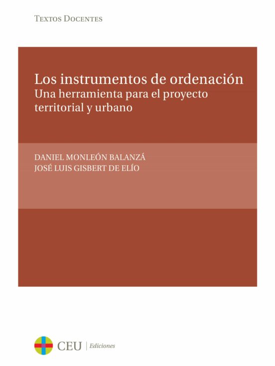 Los Instrumentos De Ordenación. Una Herramienta Para El Proyecto Territorial Y Urbano