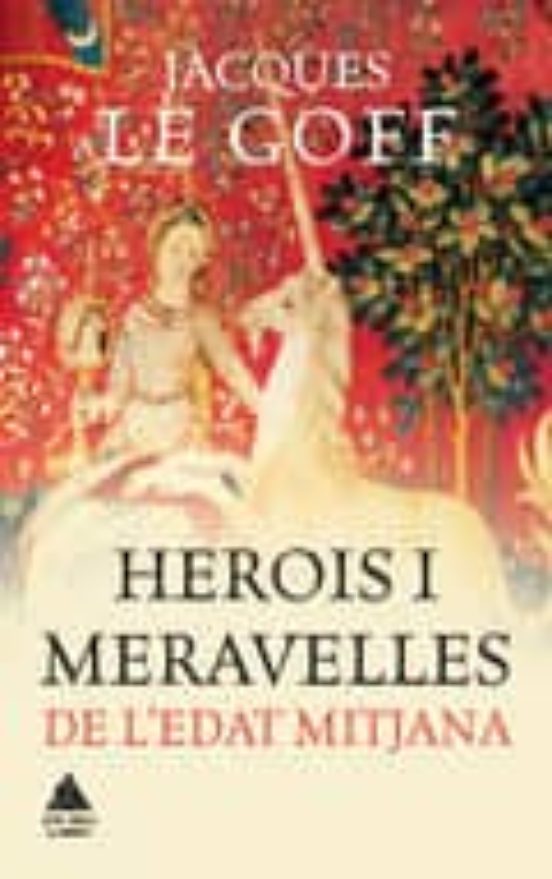 Herois I Meravelles De L Edat Mitjana