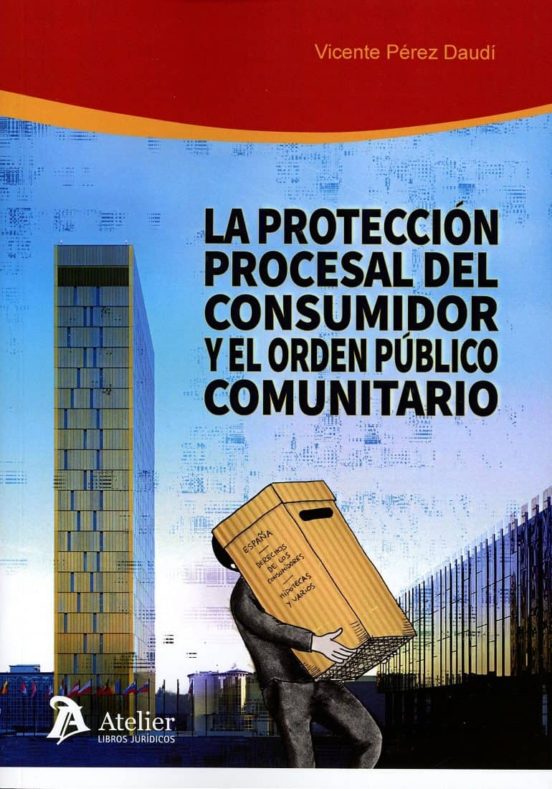 La Protección Procesal Del Consumidor Y El Orden Público Comunitario