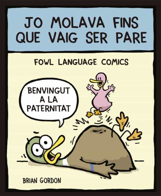 Jo Molava Fins Que Vaig Ser Pare: Fowl Language